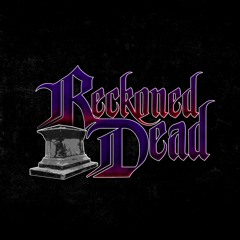 Reckoned Dead