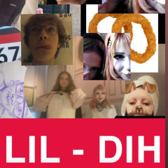 lil dih