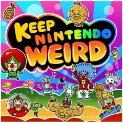Keep Nintendo Weird