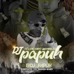 NT DO MANDELAO (DJ Papuh) = PUL4 COM A BUC3TINH4 2022