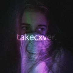💓 // takecxver.