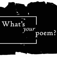 What's your poem?