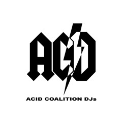 Acid coalition Djs