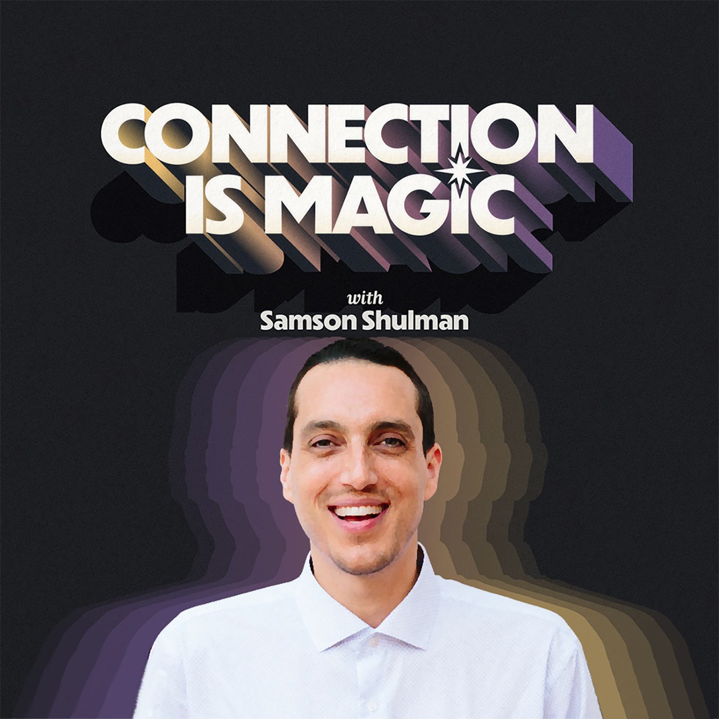 Connection is Magic with Samson Shulman cover