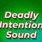 Deadly Intention Sound