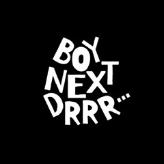 BOYNEXTDRRR