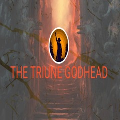 THE TRIUNE GODHEAD