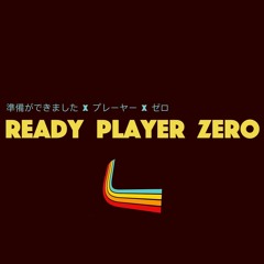 Ready Player Zero
