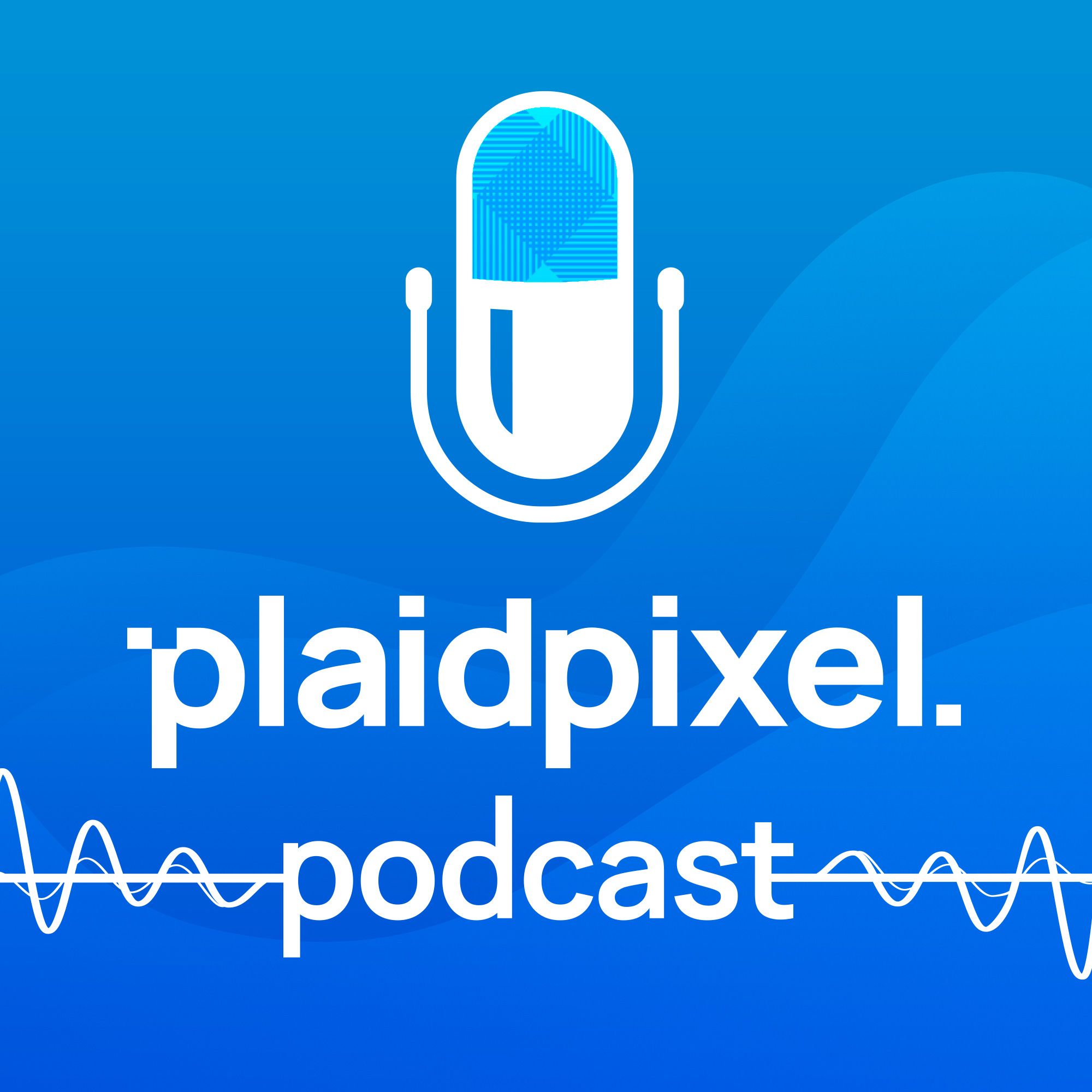 PlaidPixel Podcast
