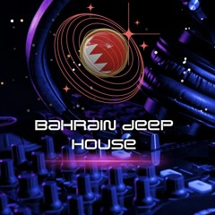 BAHRAIN DEEP HOUSE
