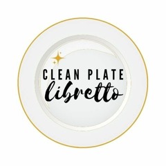 Clean Plate Libretto