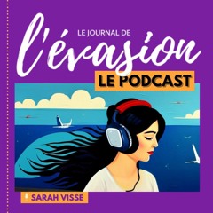 Le Journal de l'Evasion, le podcast