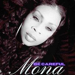 MONA-BE CAREFUL (OUT NOW!)