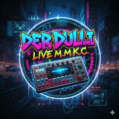 Der DuLLi LiVe (M.m.K.C)