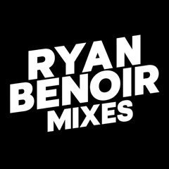 RYAN BENOIR MIXES