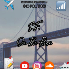 S.F. ON THE RISE