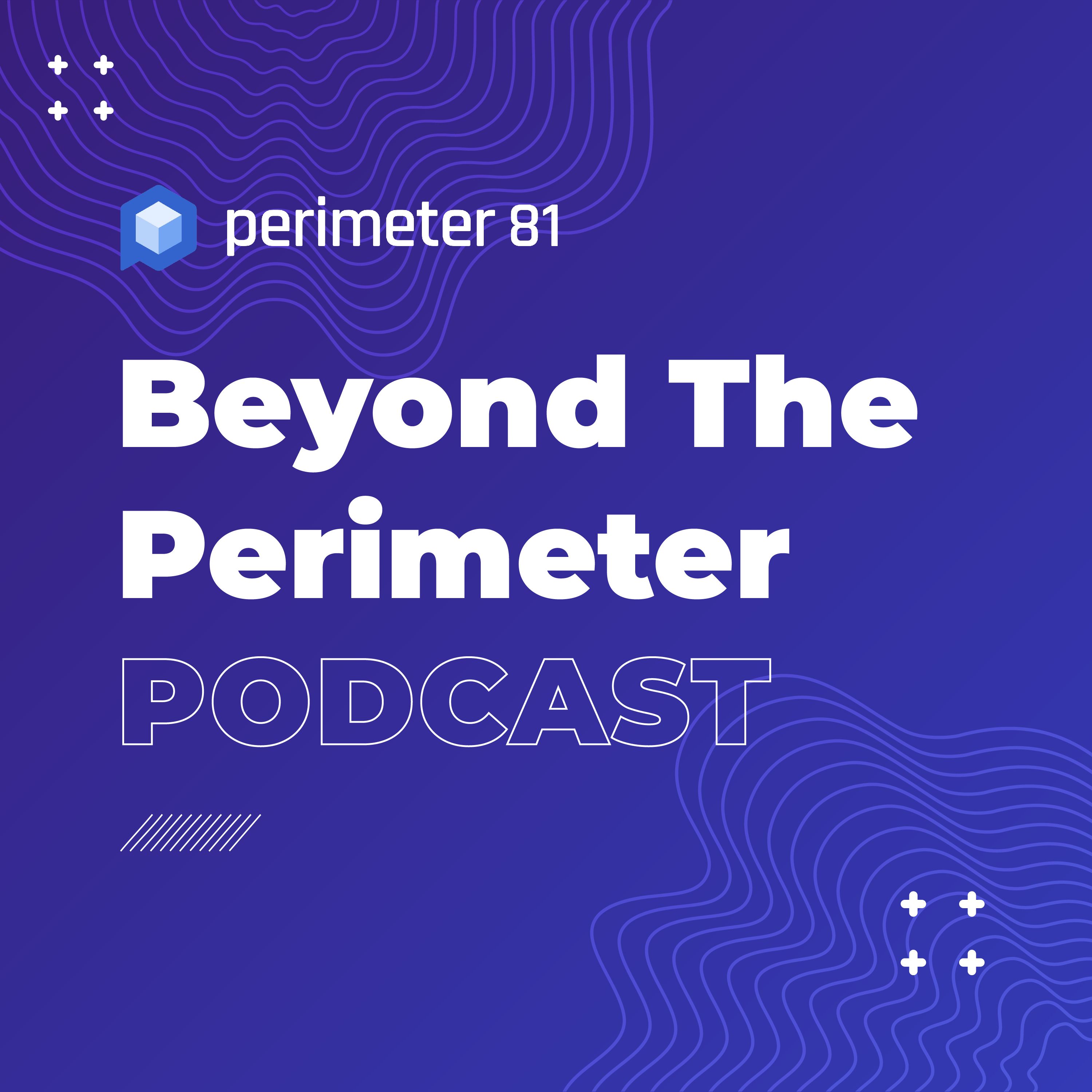Beyond The Perimeter Podcast