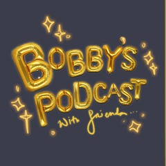 Bobby's Podcast With Friends