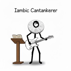 Iambic Cantankerer