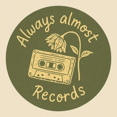 Always Almost Records