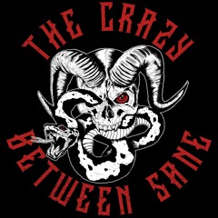 The Crazy Between Sane