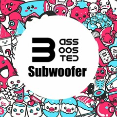 BASS BOOSTED SUBWOOFER