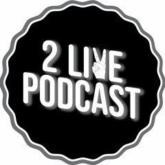 2 Live Podcast