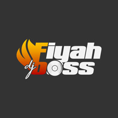 F I Y A H  B O S S
