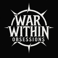 War Within Obsessions