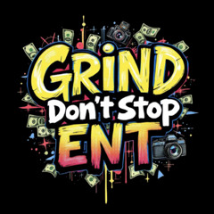 Grind Dont Stop Ent