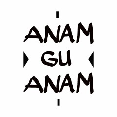 Anam Gu Anam