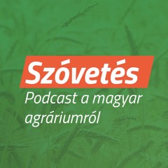 Szóvetés - podcast a magyar agráriumról