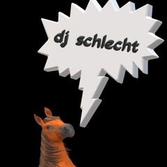 dj schlecht