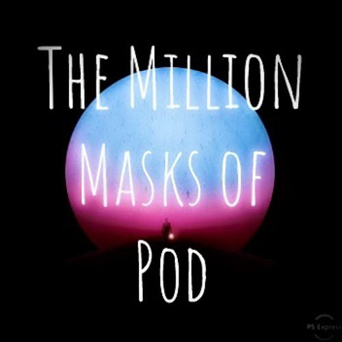 The Million Masks of Pod - Episode 1