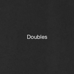 Doubles