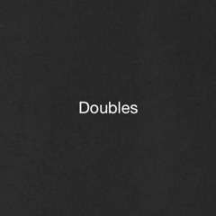 Doubles