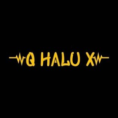 ~Q Halu X~