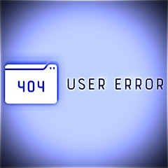 USER ERROR