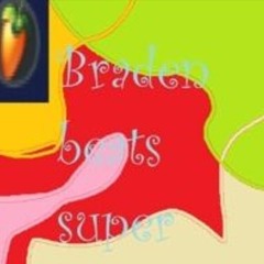 Braden beats super!