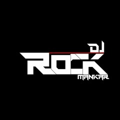 Dj Rock Mankar