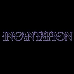 INCANTATION