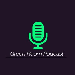 The Green Room Podcast