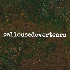 callousedovertears