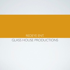 REDEYE ENT. / GLASS HOUSE PRODUCTIONS