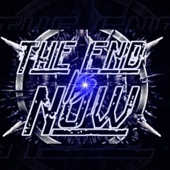 The End is Now