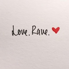 Love.Rave.