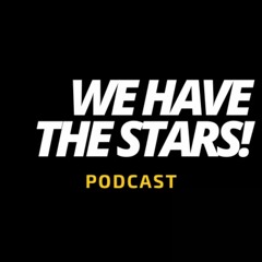 We Have The Stars Podcast