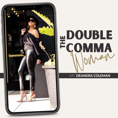 The DOUBLE COMMA WOMAN Podcast