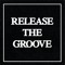 Release The Groove