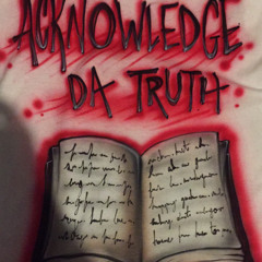 Acknowledge da Truth